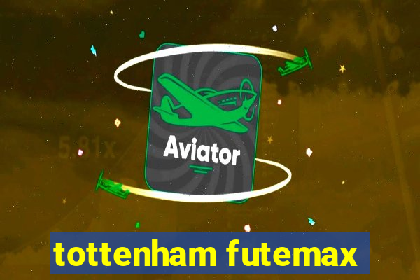 tottenham futemax